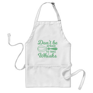 Avental Funny Don't Be Afraid To Take Whisks Cooking Pun