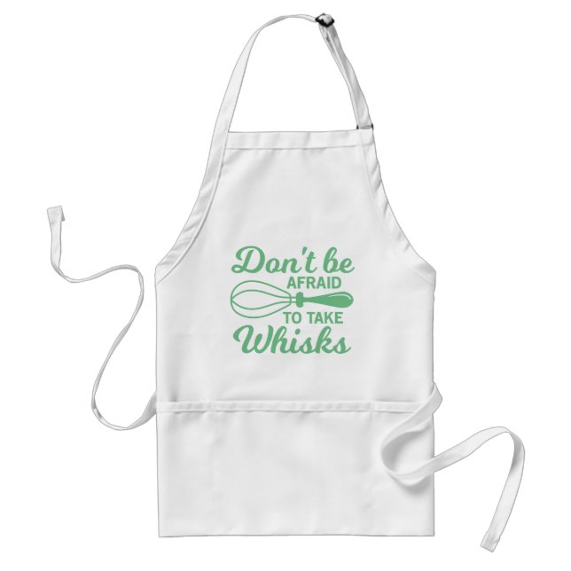 Avental Funny Don't Be Afraid To Take Whisks Cooking Pun (Frente)