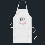 Avental Longo 60º aniversário Motivational 60 Então que mulher?<br><div class="desc">Este avental é uma ideia de presente de excelente para uma pessoa que comemora o 60º aniversário. Um texto motivacional e engraçado 60 Então o que! é excelente para uma pessoa positiva com senso de humor. Excelente aniversário presente ideia especialmente para mulheres. O texto está em cinza e rosa. Você...</div>