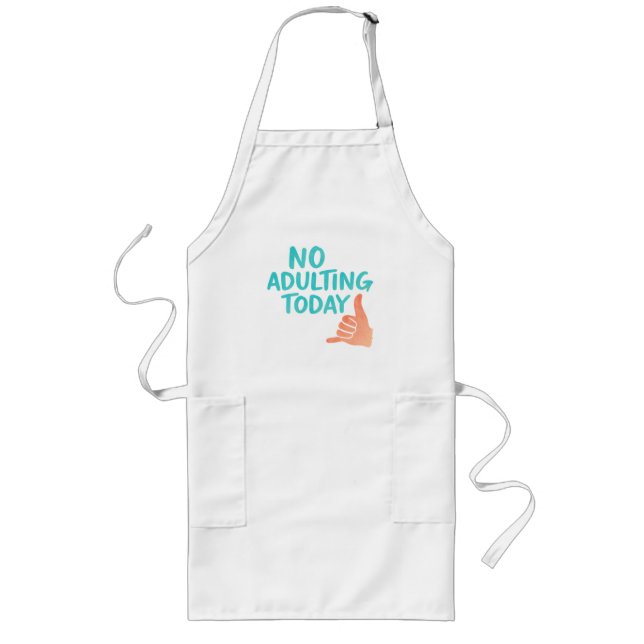 Avental Longo No Adulting Today Funny Long Kitchen Apron (Frente)
