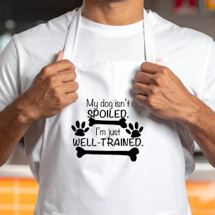 Avental Meu Cachorro não está mimado, estou bem treinado, 