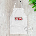 Avental Sinal clássico de rua de tráfego vermelho<br><div class="desc">Cozinhe em estilo com este avental de sinalização de rua "All Way". Com um design de sinal de trânsito vermelho e branco ousado, este avental é perfeito para entusiastas de placas de estrada, fãs de transporte e qualquer pessoa que ame acessórios únicos da cozinha. Produzido a partir de tecidos duráveis...</div>