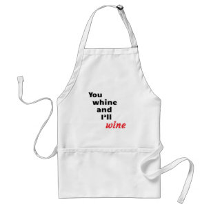 Avental Você Whine e eu viveremos
