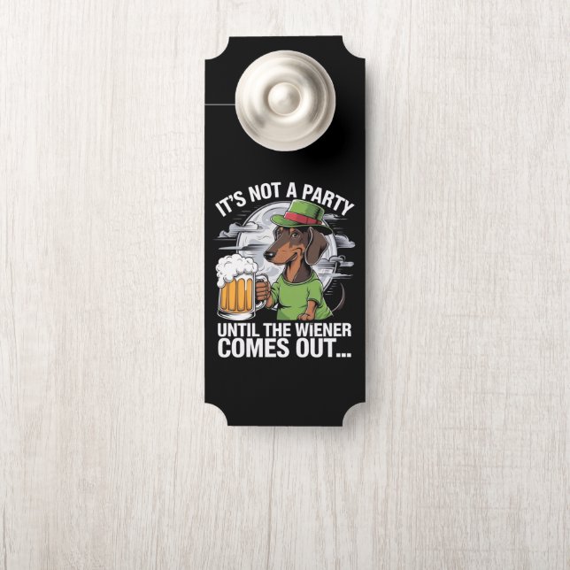 Aviso De Porta Não é uma festa até que Dachshund Irish Beer Wiene (Na maçaneta)