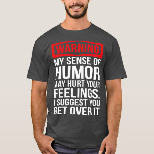 Aviso Meu Sentido De Camisetas engraçadas Humorist