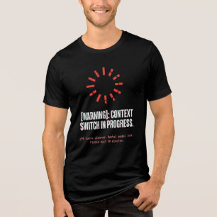 AVISO Mudança de Contexto em Andamento Camiseta de