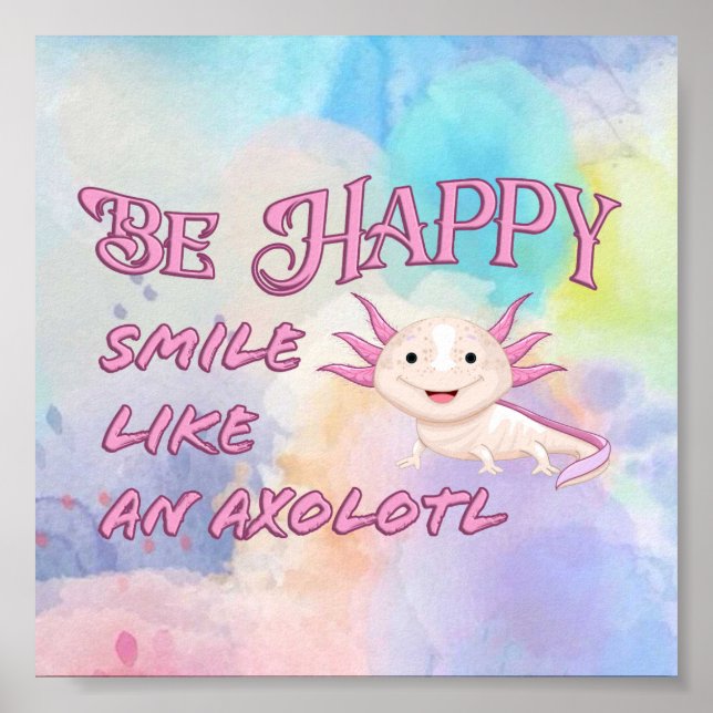 Axolotl Poster - Seja feliz e sorria (Frente)