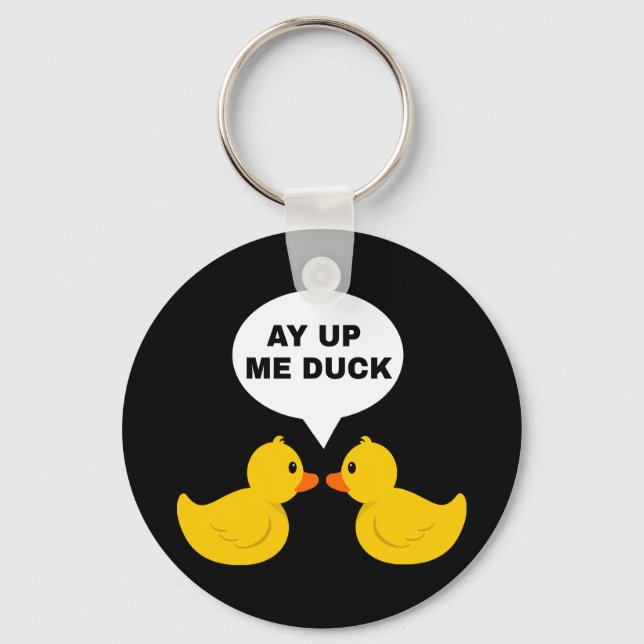 Ay Up Me Duck Chaveiro (Frente)
