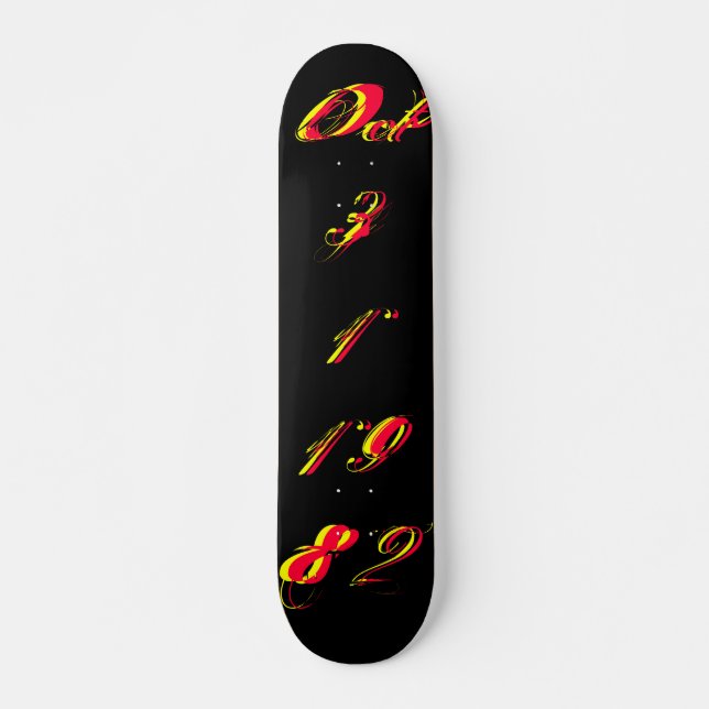 "B-Day" Out 31 1982 - Skateboard (Personalizável) (Frente)