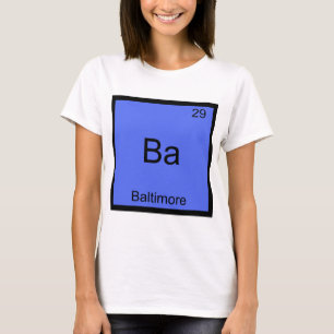 Ba - Baltimore City Camiseta Símbolo Elemento Quím