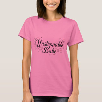 Babe Implacável Empoderando Design de Camisa T.