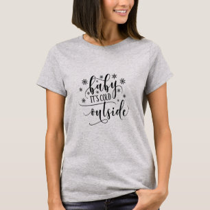 Baby Está Frio Lá Fora Camiseta Feminina