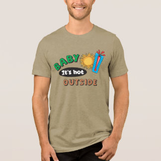 Baby Está Quente Lá Fora Tri-Blend Masculino