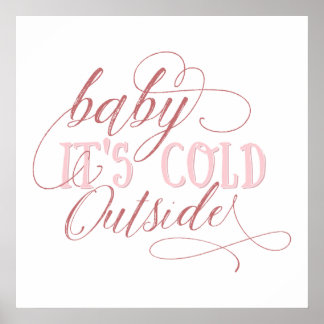 Baby It's Fold Outside Pink Script Cote Poster