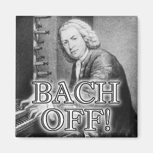 Back Bach Off Funny Imã de geladeira Música Clá