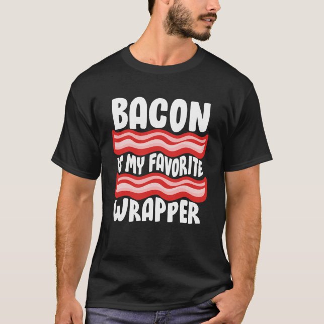 Bacon Camisetas Bacon É Meu Wrapper Favorito (Frente)