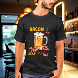 Bacon é Comida, Cerveja é camisa a combustível