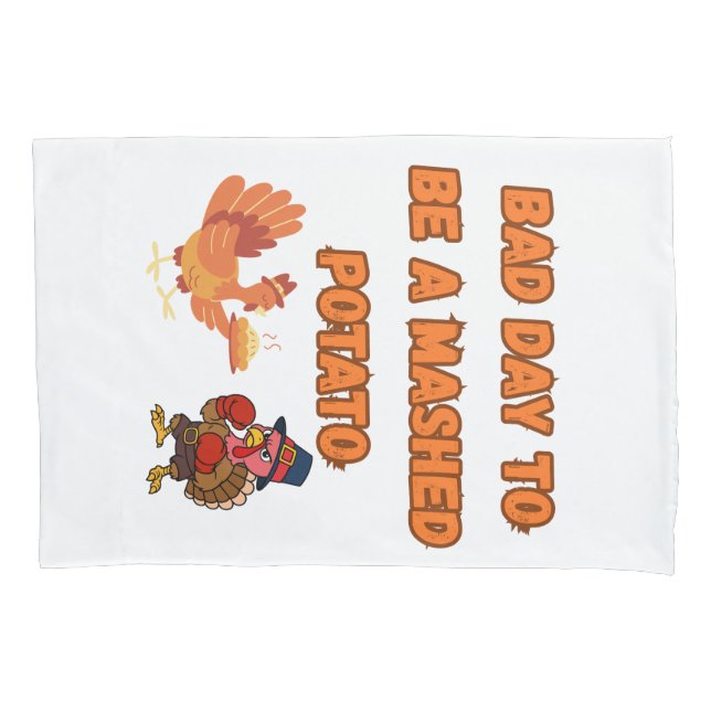 "BAD DAY TO BE A MASHED POTATO"  (Frente)