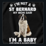 Bandana I'm Not A St Bernard Dog St Bernard Mom Quotes<br><div class="desc">I'm Not A St Bernard Dog St Bernard Mom Quotes</div>
