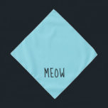 Bandana Reunir Texto Preto Bastante Pequeno Pet De Teto<br><div class="desc">Bonito bandana teal,  com texto preto fofo...  Miau. Siga o link "Personalizar esta modelo" para adicionar o nome do seu animal de estimação. Você também pode clicar em "Personalizar mais" para fazer quaisquer outras alterações desejadas.</div>