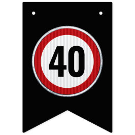 Bandeirinha ANY AGE 40th Birthday Speed Limit Sign 