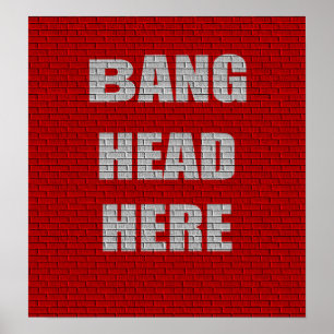 Bang Head Here Office Humor small poster
