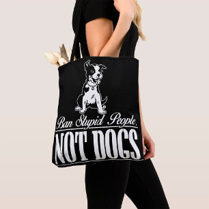 Banir Pessoas Estúpidas Não Cachorros Tote Bag