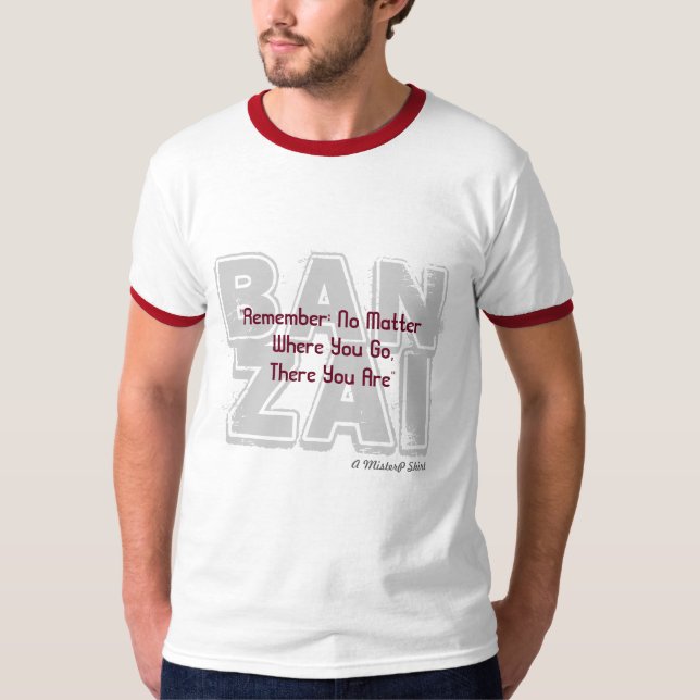 Banzai / Não Importa Para Onde Ir - Uma Camisa Mis (Frente)