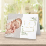 Baptism Christening Greenery Foto Cartões de agrad<br><div class="desc">Dourada assinatura batismo batizando cartões de agradecimentos de fotos. Personalize com sua foto e seu obrigado especial de batismo ou batizante sua mensagem em letras chic gold neste moderno design elegante. Projetado por Thisnotme©</div>