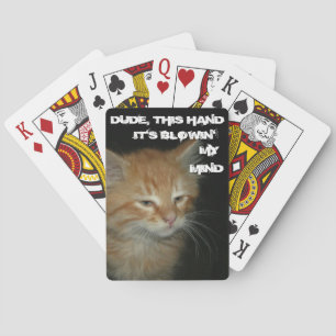 Baralho Gatinho "DUM ESTA MÃO BLOWIN MY MIND" - Placa de R