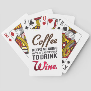 Baralho O café me mantém indo até o vinho