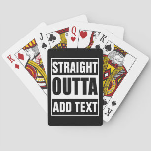 Baralho Personalizado Straight Outta Adicione Seu Próprio 