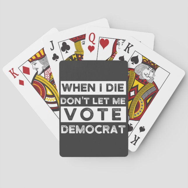 Baralho When I Die Don't Let Me Vote Democat (Verso)