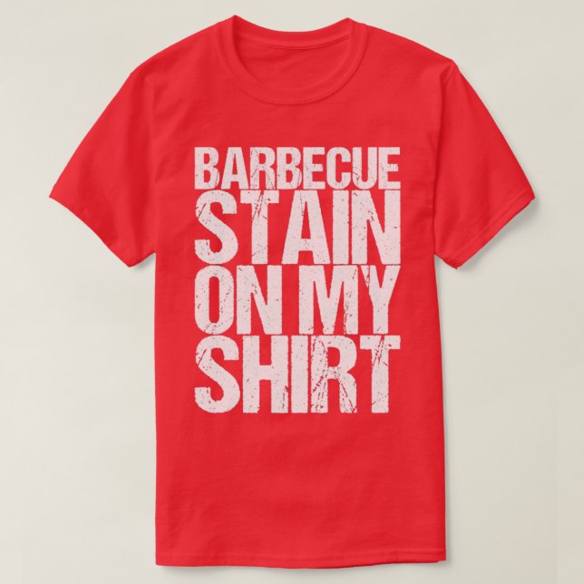 Barbecue Stain Na Minha Camisa (Frente do Design)