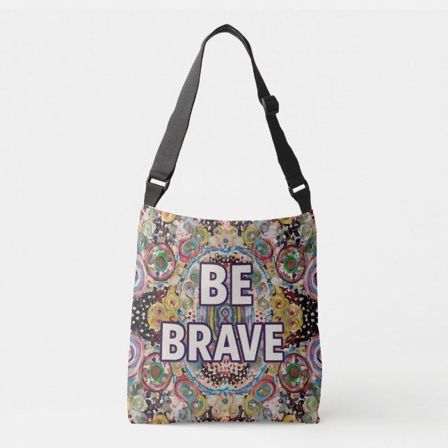 Be Brave Inspirational Tote Bag – Colorful design (Frente)
