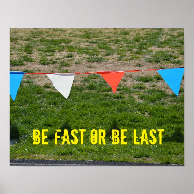 Be Fast Or Be Last! Running Motivational Poster (Frente)
