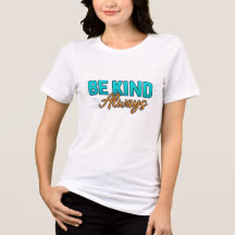 Be Kind Always – Inspirational Motivational Quote