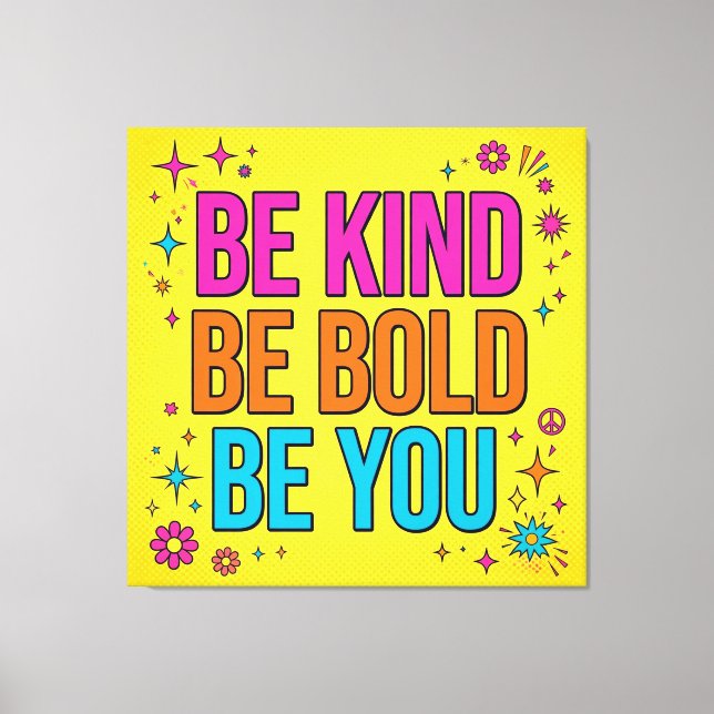 Be Kind Be Bold Be You Canvas (Frente)