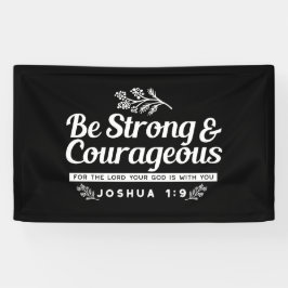 Be Strong and Courageous – Joshua 1:9 Bible Verse