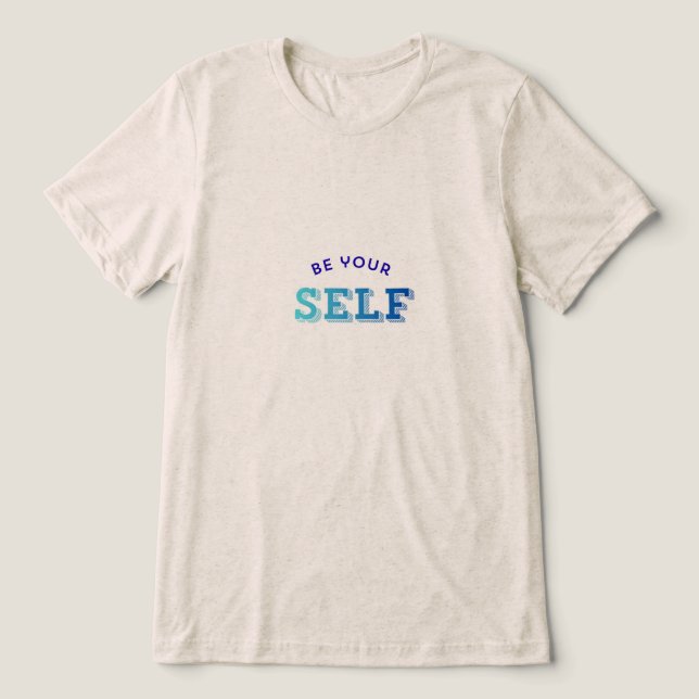Be your self-motivational T-shirt for men and wome (Design frontal)