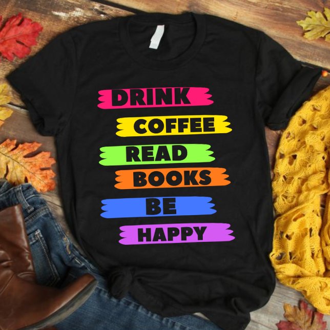 Beber café Leitura Livros Ser Uma Camiseta Feliz (Criador carregado)