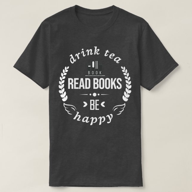 Beber livros de leitura de chá Seja uma camisa fel (Frente do Design)