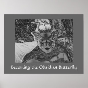 Becoming the Obsidian Butterfly Poster Print