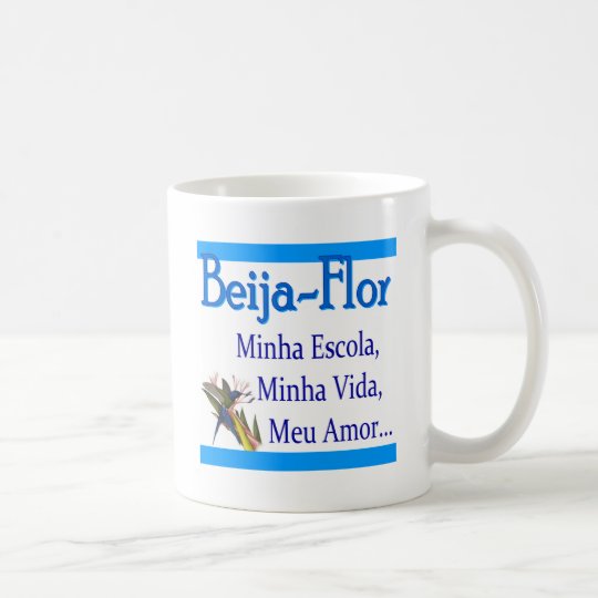 Beija-Flor. Minha escola, minha vida, meu amor Caneca De Café