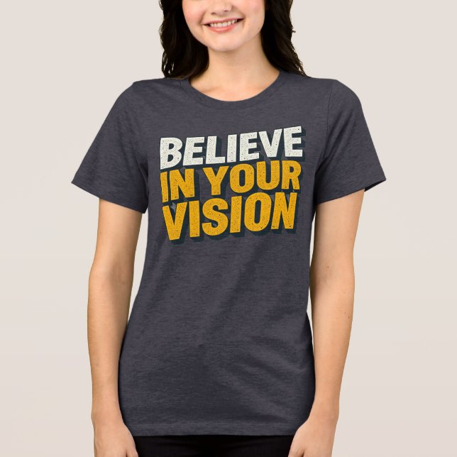 Believe In Your Vision Inspirational Women’s T-Shi (Frente)