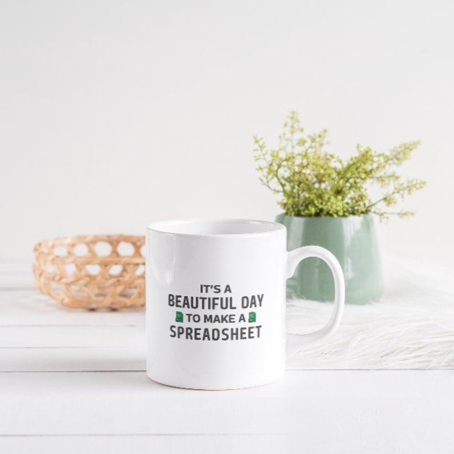 Belo dia para um barulho Uma caneca de café com do (It's a beautiful day to make a spreasheet)