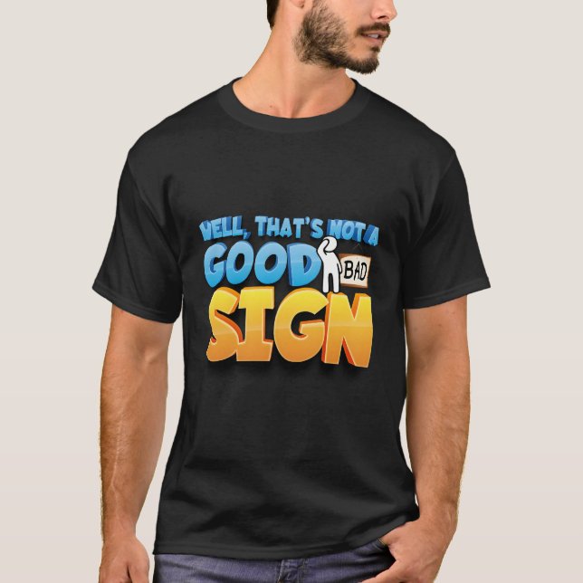 Bem, Isso Não É Um Bom Sinal De Camisa Engraçada S (Frente)