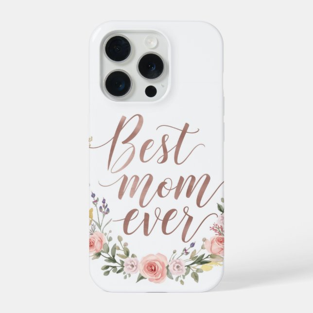 Best Mom Ever – Floral Script Phone Case (Verso)