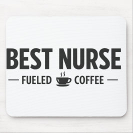 Best Nurse Fueled by Coffee Mouse Pad