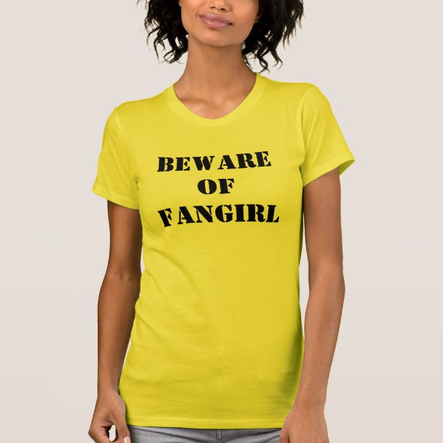 Beware da camisa de Fangirl (Frente)